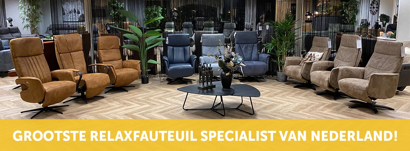 Grootste relaxfauteuil specialist